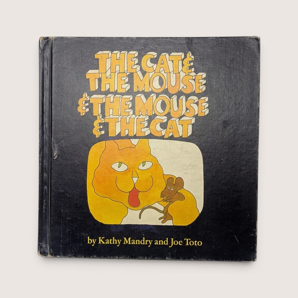 1972 The Cat And The Mouse And The Cat by Kathy Mandry Hardcover Book